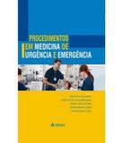 Procedimentos Em Medicina De Urgencia E Emergencia - Atheneu