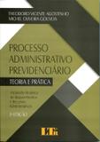 Processo Administrativo Previdenciário - Teoria e Prática - Ltr