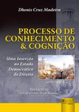 Processo de Conhecimento Cognição - Uma Inserção no Estado Democrático de Direito - Juruá
