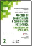 Processo de Conhecimento e Cumprimento de Sentença Comentários ao CPC de 2015 - Vol. 2 - Metodo - grupo gen