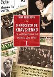 Processo de kravchenko, o - o comunismo no banco dos reus - Vide editorial