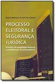 Processo eleitoral e seguranca juridica - 01ed/18 - Del rey livraria e editora