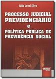 Processo judicial previdenciario e politica public - Jurua