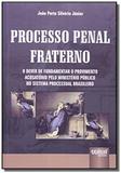 Processo penal fraterno o dever de fundamentar o p - Jurua