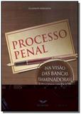 Processo penal: na visao das bancas examinadoras e - Vestcon