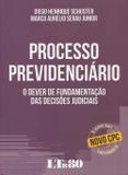 Processo Previdenciário - O Dever de Fundamentação das Decisões Judiciais - Ltr