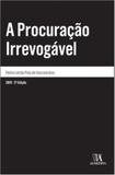 Procuracao Irrevogavel, A - Almedina