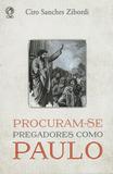 Procuram-se Pregadores como Paulo - Cpad
