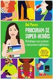 Procuram-Se Super-Herois - Multiplique Seus Podere - Leya