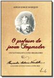 Professor do jovem imperador, o - Vieira e lent