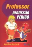 Professor profissao perigo - Dpa