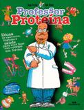 Professor proteína - Seu corpo em forma e saudável