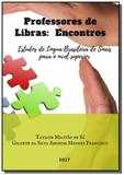 Professores de libras: encontros - Autor independente