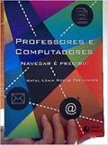 Professores e computadores: navegar e preciso! - 1 - Mediacao