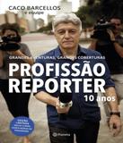 Profissao Reporter 10 Anos - Com Dvd - Planeta