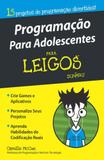Programaçao para adolescentes para leigos - Alta books