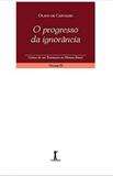 Progresso da ignorancia, o - Vide editorial