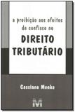 Proibição aos Efeitos de Confisco no Direito Tributário, A - Malheiros editores