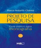 Projeto De Pesquisa - Guia Pratico Para Monografia - 05 Ed - W.a.k.
