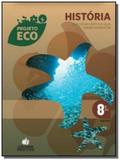 Projeto eco historia 8 ano - positivo