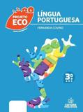 Projeto Eco - Língua Portuguesa - Ensino Fundamental - 3º Ano - 1ª Ed. 2011 - Positivo editora