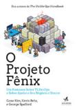 Projeto fenix, o - Alta books