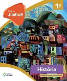 Projeto Jimboe - Historia - 1º Ano - Ensino Fundamental I - - Editora do brasil di