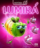 PROJETO LUMIRA - HISTORIA - 4º ANO - Atica - didaticos