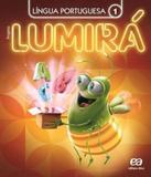 Projeto Lumira - Lingua Portuguesa - 1 Ano - Ef I - 02 Ed - Atica - didatico