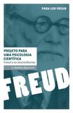 Projeto para uma Psicologia Científica: Freud e as Neurociências - Civilizaçao brasilei