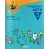 Projeto Presente - Arte - 3º Ano - 3ª Edição 2012 - Moderna
