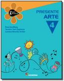 PROJETO PRESENTE: ARTE - 4o ANO - Moderna - didaticos