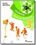 Projeto presente: ciencias naturais - 3 ano - Moderna