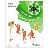 Projeto Presente - Ciencias Naturais - 3 Ano - Moderna