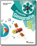 PROJETO PRESENTE: GEOGRAFIA - 5o ANO - Moderna - didaticos