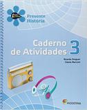 Projeto Presente. História. Caderno de Atividades. 3º Ano - Moderna