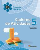 Projeto Presente - História - Caderno De Atividades - 5º Ano - 4ª Edição - Moderna