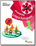 PROJETO PRESENTE: LINGUA PORTUGUESA - 1o ANO - Moderna