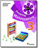 Projeto Presente: Matemática - 3o Ano - Moderna - didaticos