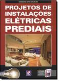 Projetos de instalacoes eletricas prediais - Erica (saraiva)