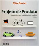 Projetos de produtos - guia pratico para o design de novos produtos - Edgard blucher