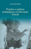 Projetos e práticas pedagóogicas na Educação Infantil