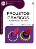 Projetos Gráficos - Fundamentos 2D e 3D - Série Eixos - Editora érica