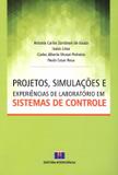 Projetos, Simulações e Experiências de Laboratórios Em Sistemas de Controle - Interciência