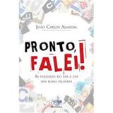 Pronto Falei! - João Carlos Almeida - Editora cancao nova