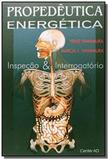 Propedeutica energetica: inspecao e interrogatorio - Center ao