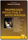 Propriedade intelectual e biotecnologia - Jurua