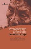 Protagonismo amerindio de ontem e hoje - Paco editorial