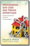 Protegendo sua casa das trevas espirituais: 10 pas - Vida