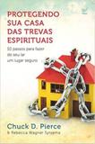 Protegendo Sua Casa das Trevas Espirituais - Vida